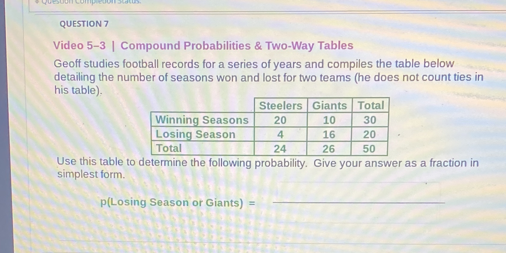  Quesuon c QUESTION 7 Video 5-3 | Compound Probabilities & Two-Way