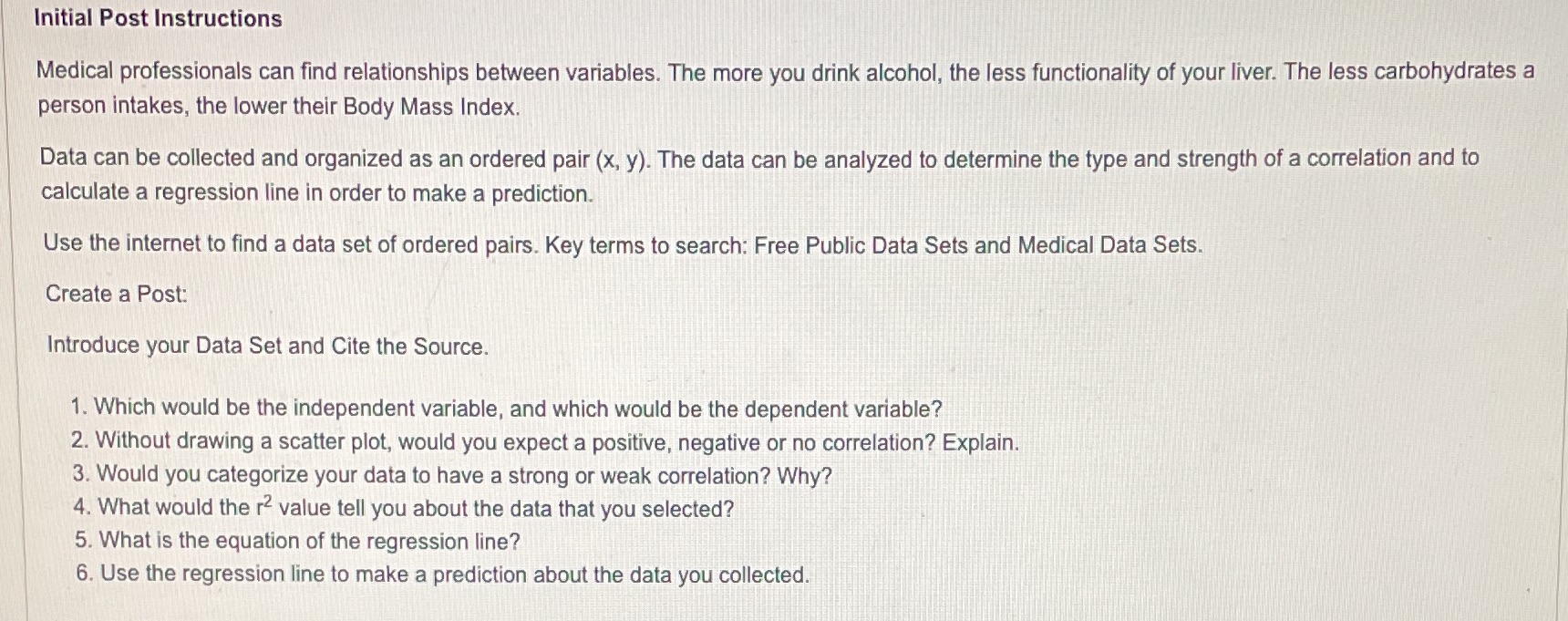 Initial Post Instructions Medical professionals can find relationships between variables. The