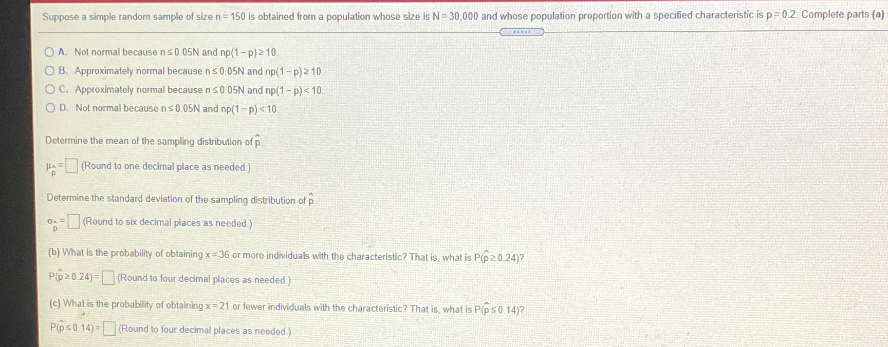  Suppose a simple random sample of size n = 150 is