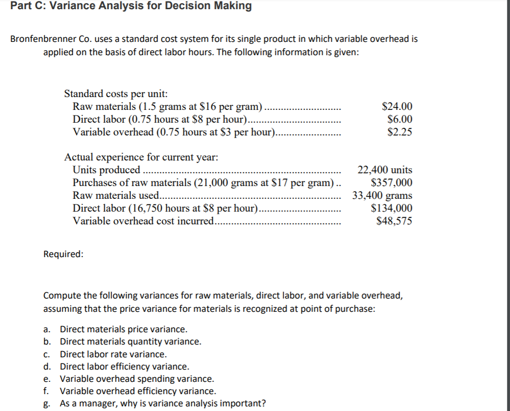 Part C: Variance Analysis for Decision Making Bronfenbrenner Co. uses a standard