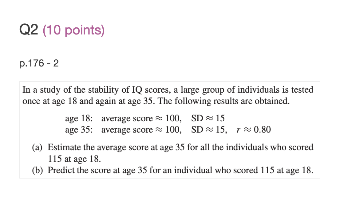 study of the stability of IQ scores, a large group of individuals