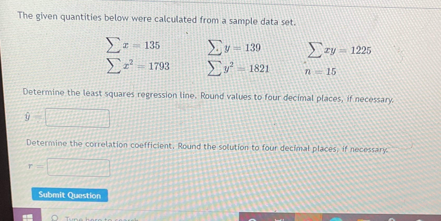 The given quantities below were calculated from a sample data set.
