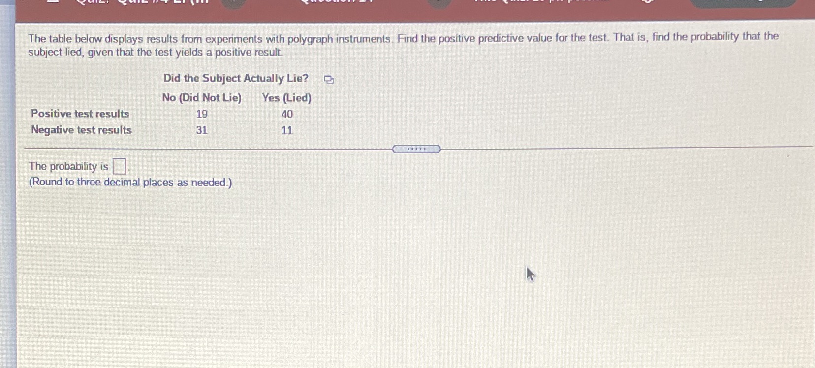#14 The table below displays results from experiments with polygraph instruments. Find