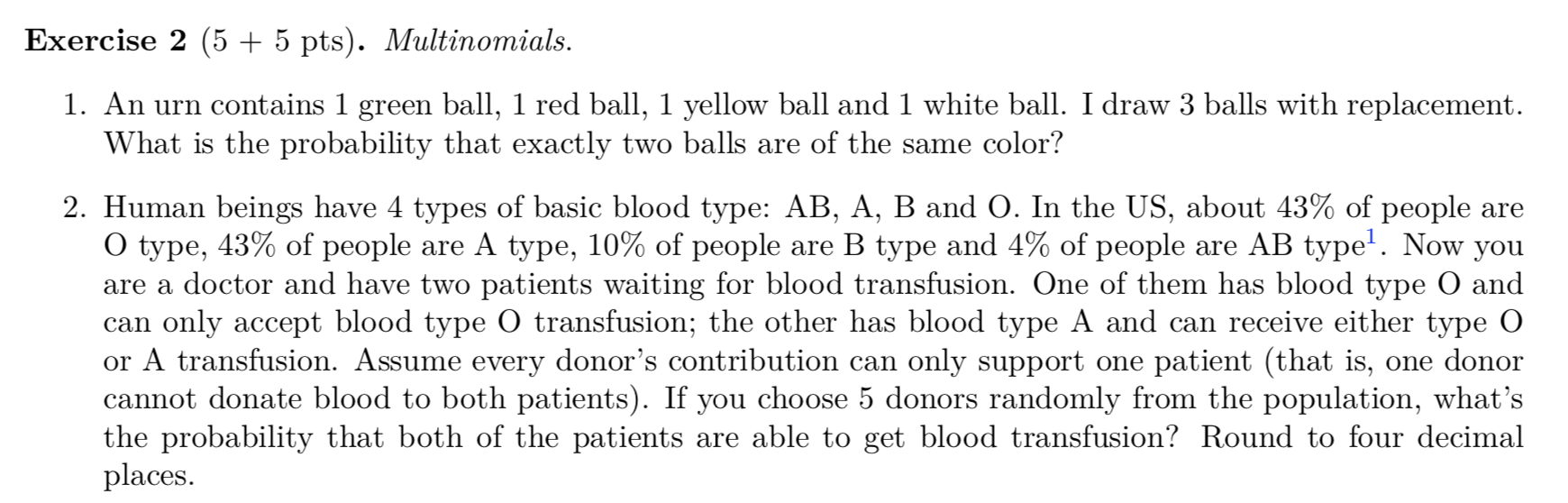 Question are listed below Exercise 2 (5 + 5 pts). Multinomz'als. 1.