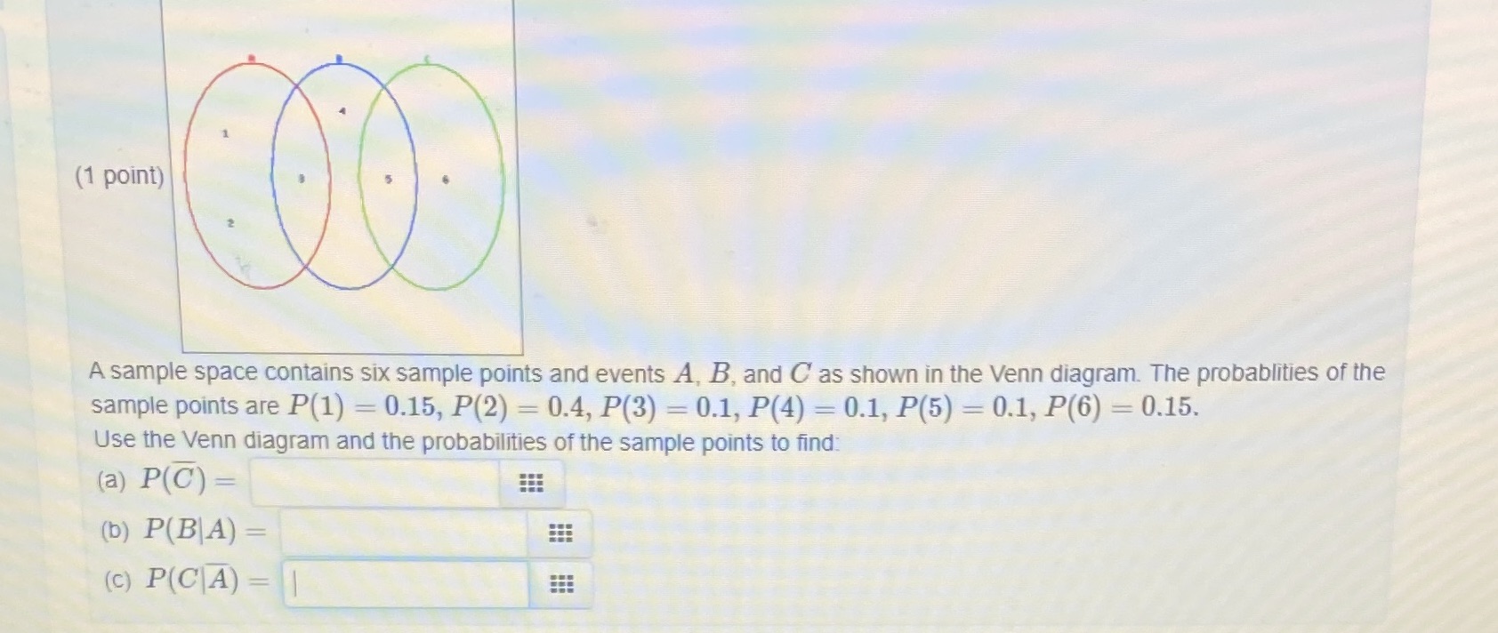  (1 point) A sample space contains six sample points and events