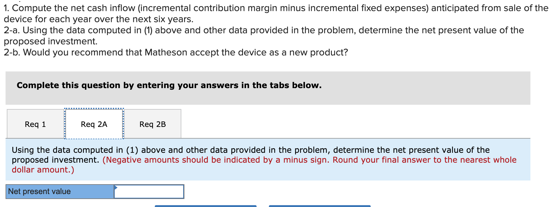 cost studies that revealed the following information:New equipment would have to be