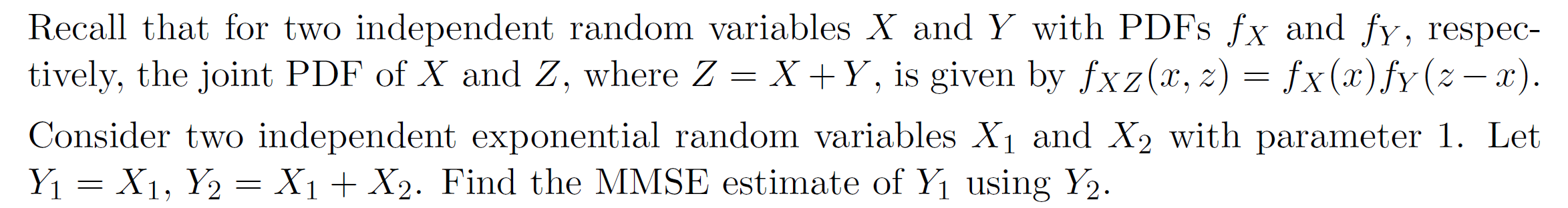 Please see the problem in the attachment. Recall that for two independent