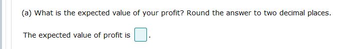 expected value of profit isLottery: In the New York State Numbers lottery,