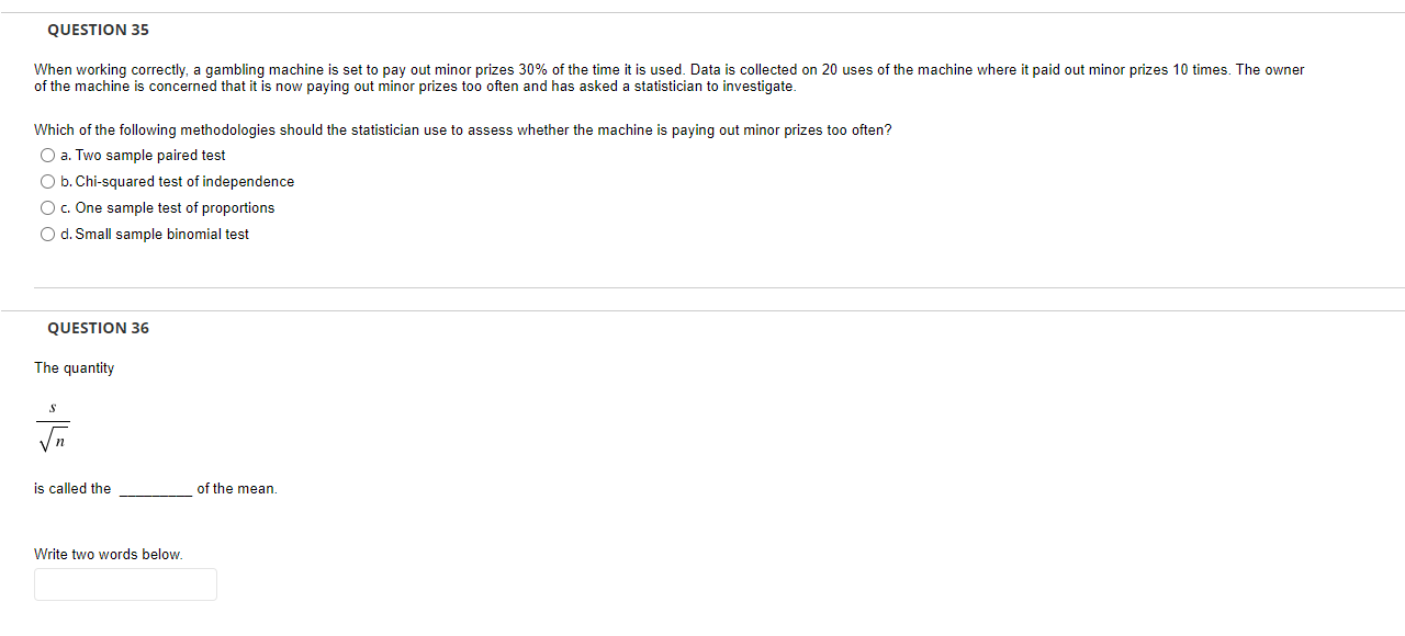  QUESTION 35 When working correctly, a gambling machine is set to