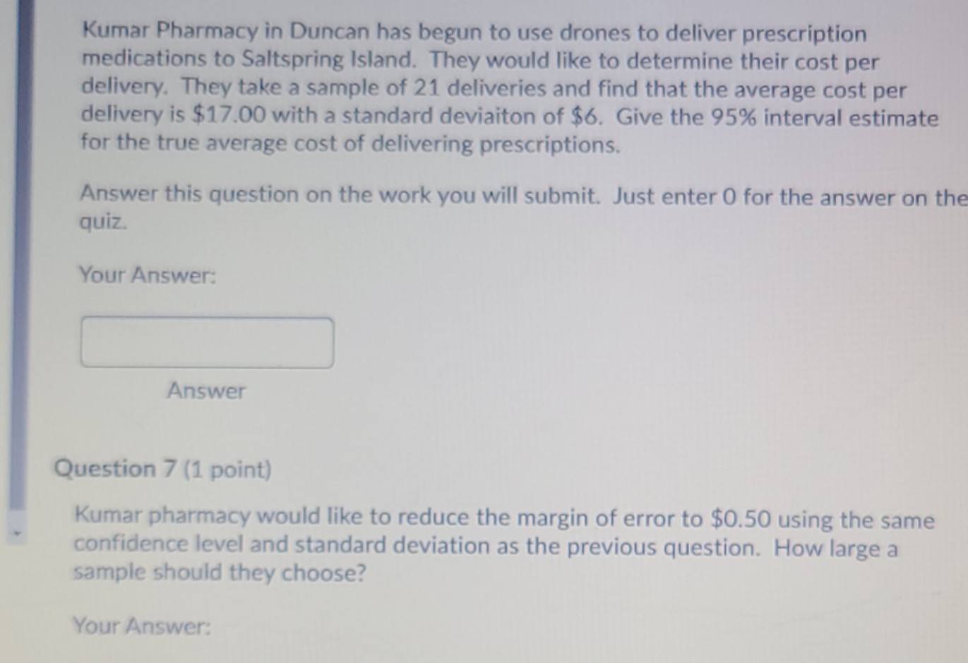 answer please Kumar Pharmacy in Duncan has begun to use drones to