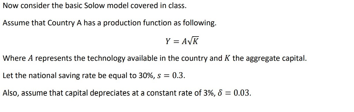 A represents the technology available in the country and K the aggregate