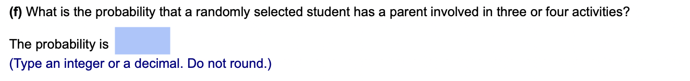 activities? The probability is . (Type an integer or a decimal. Do