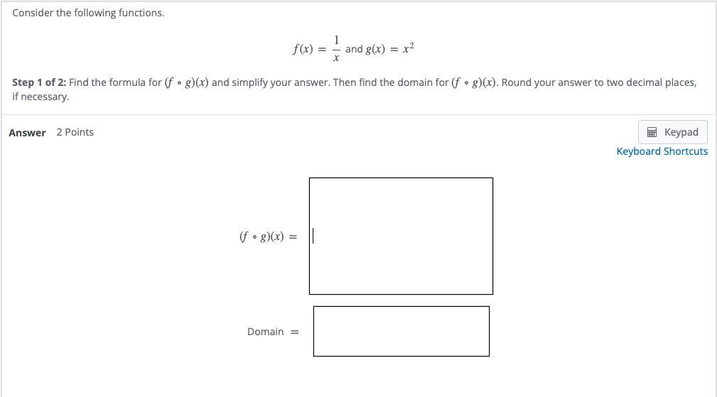  Consider the following functions. f(x) = - and g(x) = x2