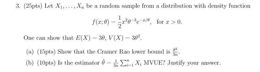 a distribution with density function f(x; 0) = -x20 e-"/, for r
