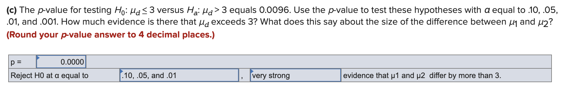 testing H0: pd: 3 versus Ha: pd > 3 equals 0.0096. Use