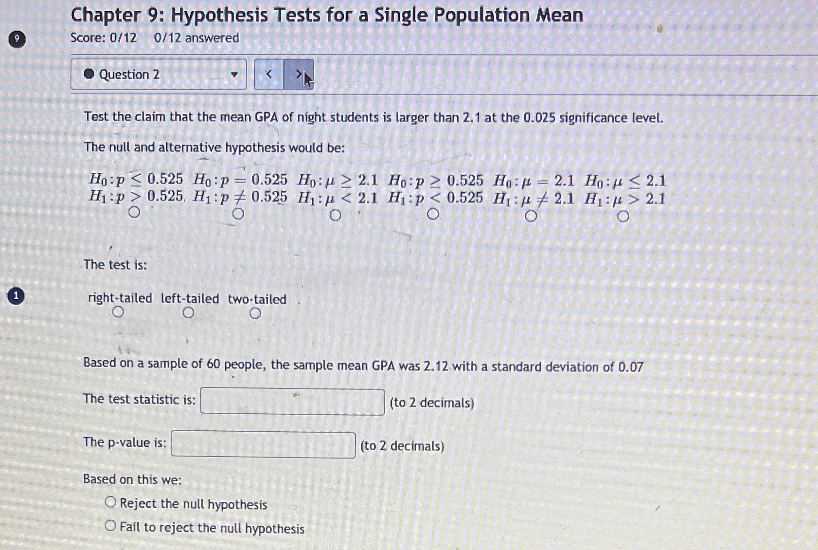  Chapter 9: Hypothesis Tests for a Single Population Mean Score: 0/12