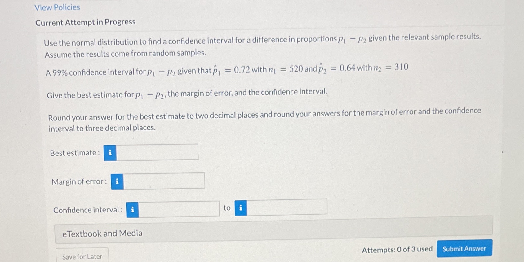  View Policies Current Attempt in Progress Use the normal distribution to