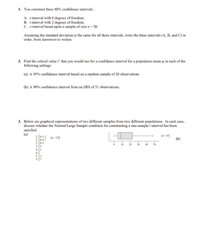 1. You construct three 88% confidence intervals: A. f-interval with 6