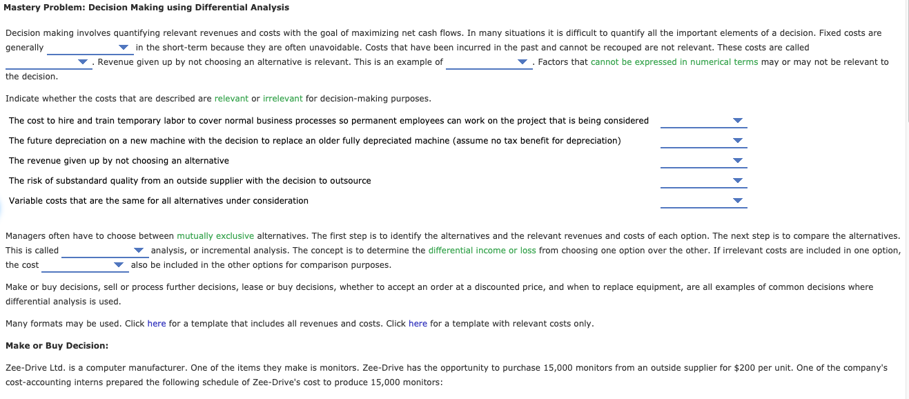 the important elements of a decision. Fixed costs are generally in the