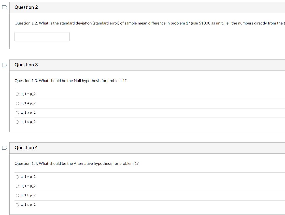 Mean (in $1000) $170 $175 Sample Standard Deviation (in $1000) $5 $7