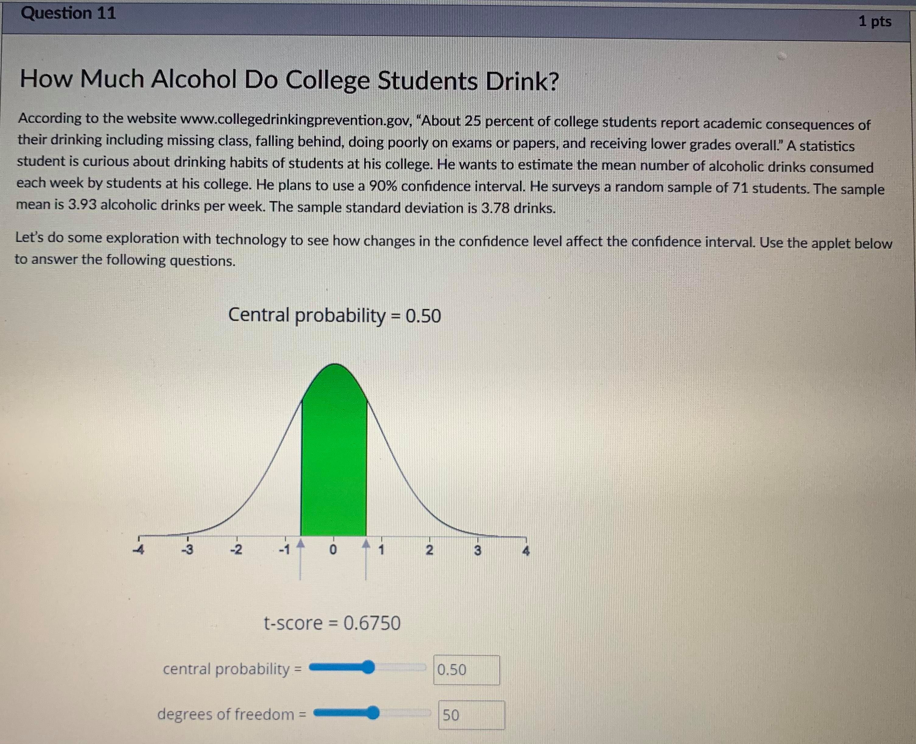 11 1 pts How Much Alcohol Do College Students Drink? According to