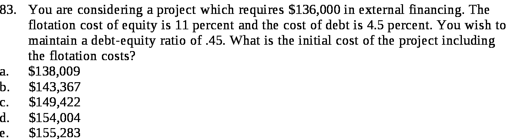 in external financing . The flotation cost of equity is 11 percent