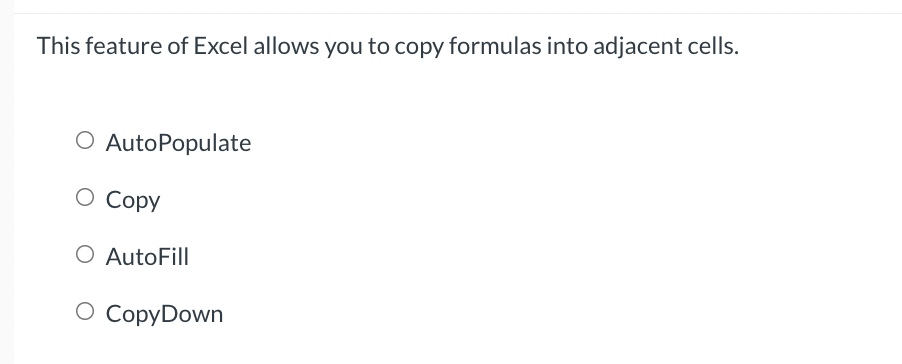 AutoPopulate O Copy O AutoFill O Copy DownWhich of the following techniques