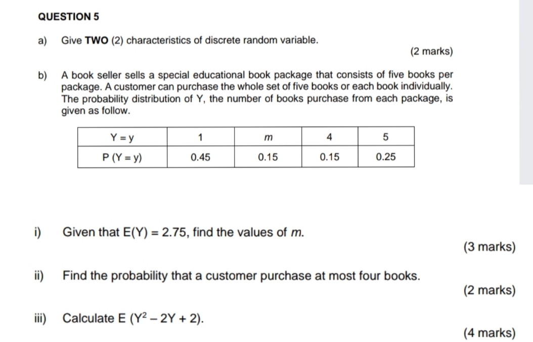 discrete random variable questions QUESTION 5 a) Give TWO (2) characteristics of