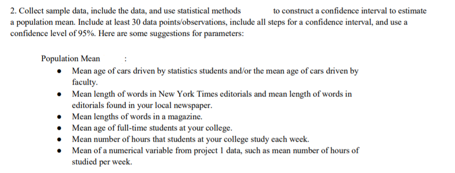  1. Collect sample data, include the data, and use statistical methods