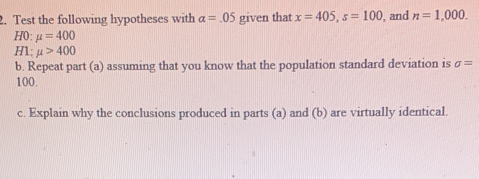 Help solve please Test the following hypotheses with a = .05 given