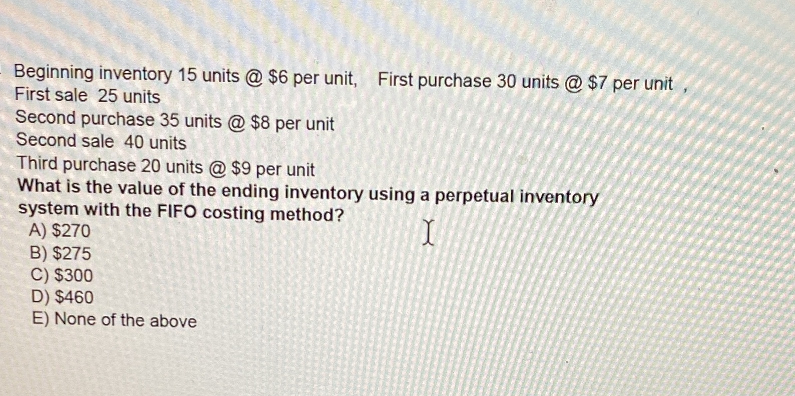 Beginning inventory 15 units @ $6 per unit, First purchase 30