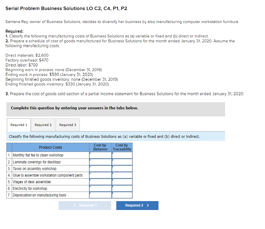 diversify her business by also manufacturing computer workstation furniture. Required: 1. Classify