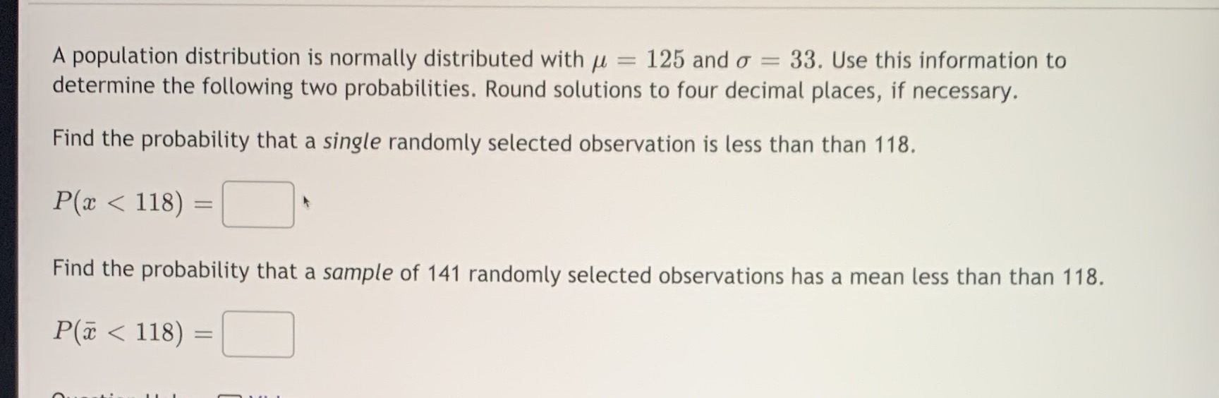 A population distribution is normally distributed with / = 125 and