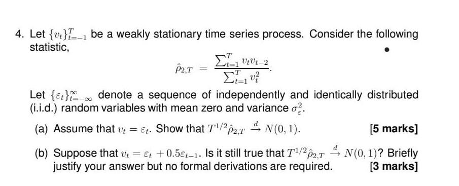 answer both with explanation 4- Let {a L4 be a weakly stationary