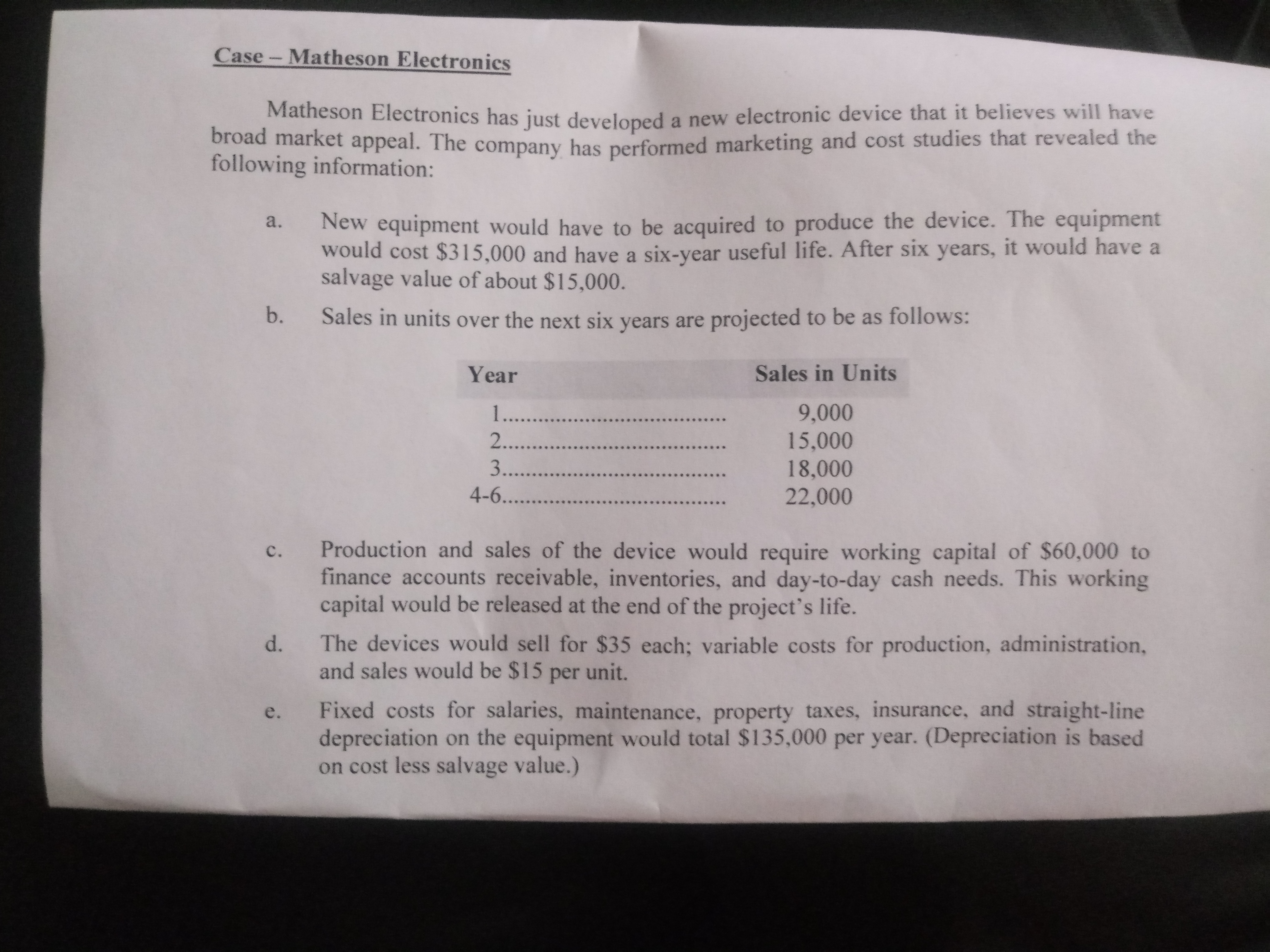 Electronics has just developed a new electronic device that it believes will