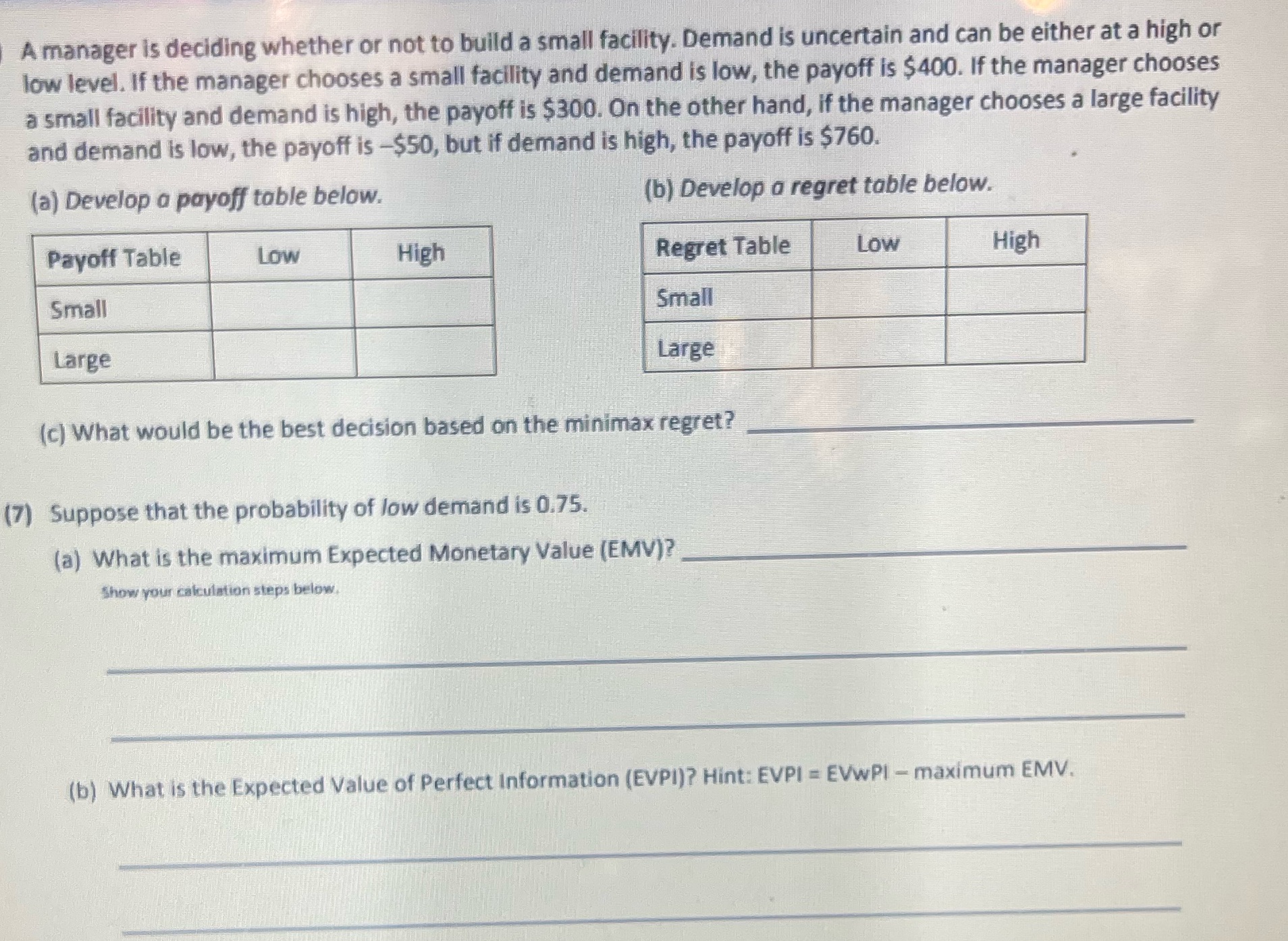  A manager is deciding whether or not to build a small