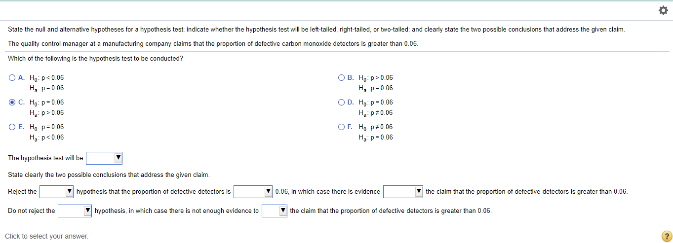 State the null and alternative hypotheses for a hypothesis test; indicate