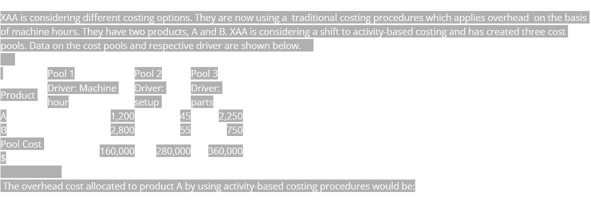 Need help with this XAA is considering different costing options. They are