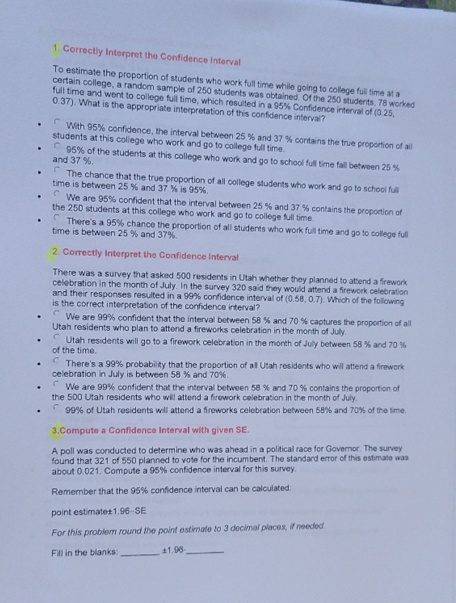 confidence Intervals 1. Correctly Interpret the Confidence Interval To estimate the proportion