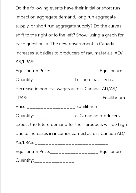  Do the following events have their initial or short run impact