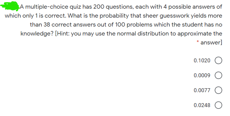 quick message, I'm waiting "A multiple-choice quiz has 200 questions, each with