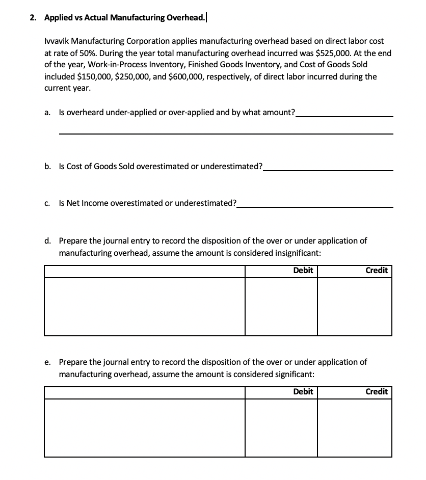 Need help answering this applied vs actual manufacturing overhead problem 2. Applied