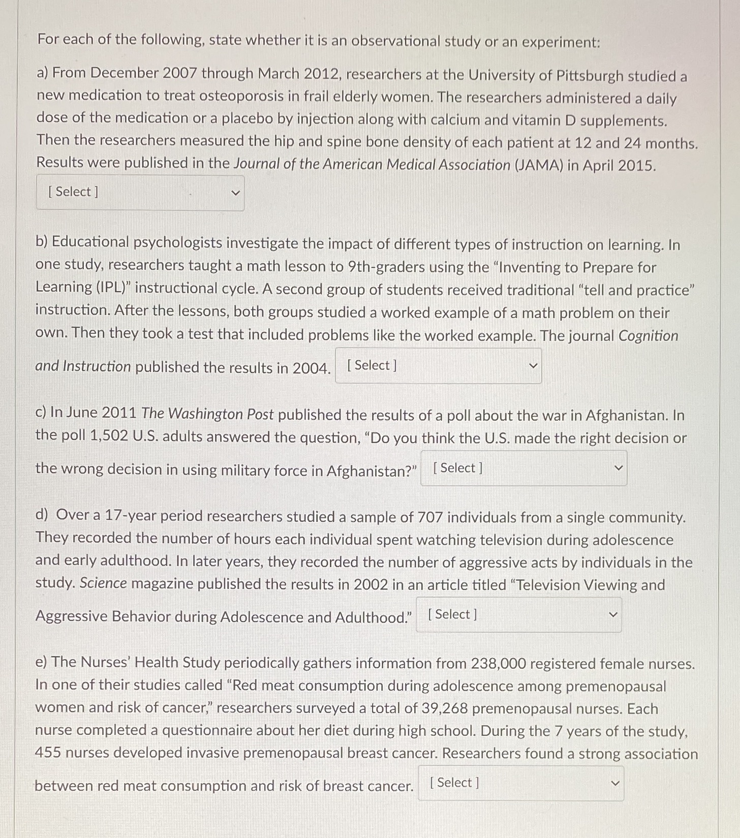 The drop down options are "observational study" or "experiment". Please choose one