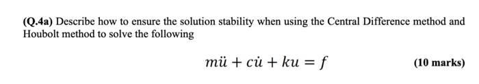 (Q.4a) Describe how to ensure the solution stability when using the