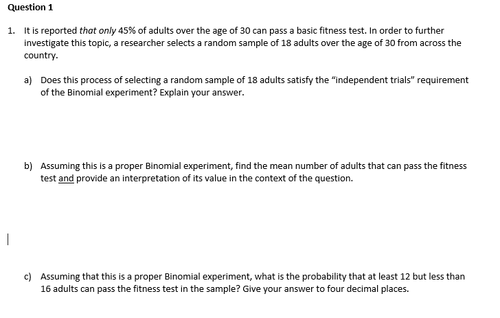 Please answer for a,b,c Question 1 1. It is reported that only