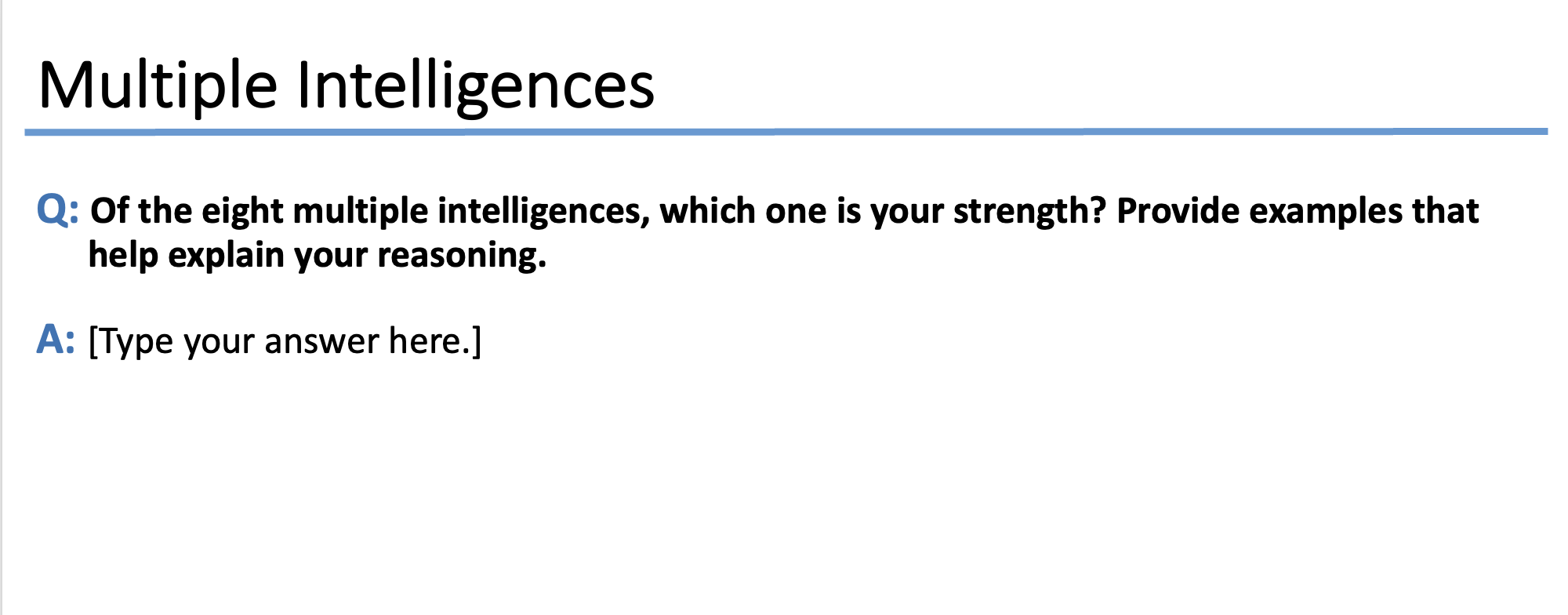  Multiple Intelligences Q: 0f the eight multiple intelligences, which one is