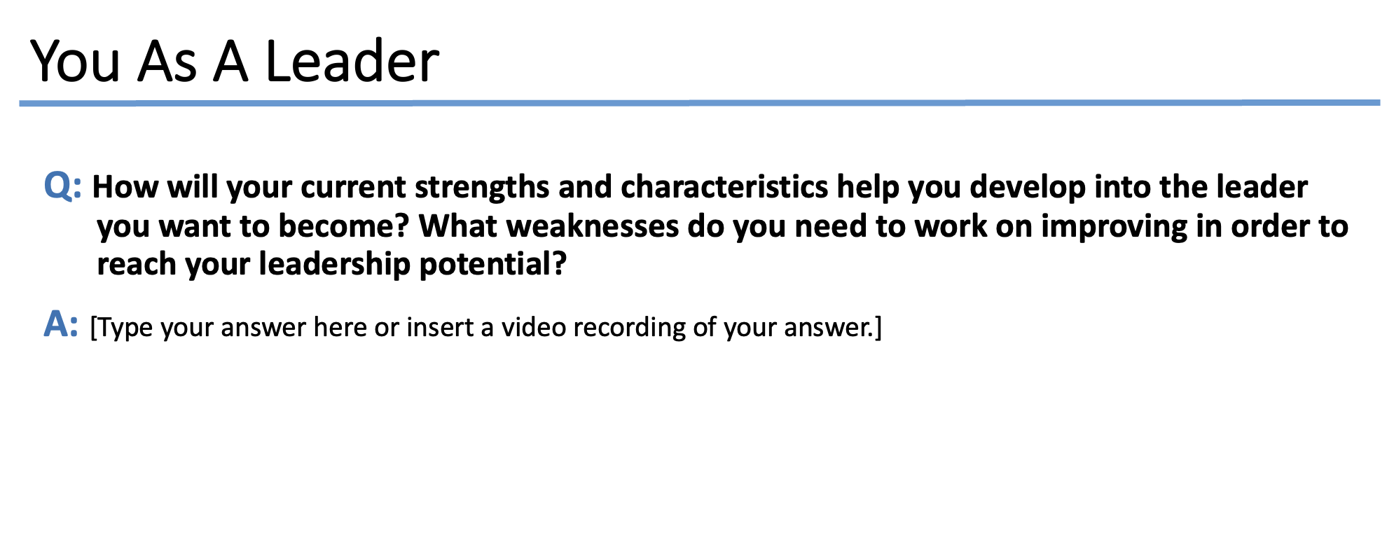 could be a boss, teacher, coach or mentor. What strengths or characteristics