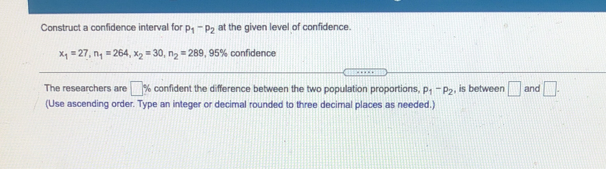  Construct a confidence interval for p, - p2 at the given
