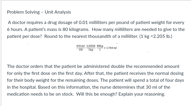 Problem Solving - Unit Analysis A doctor requires a drug dosage