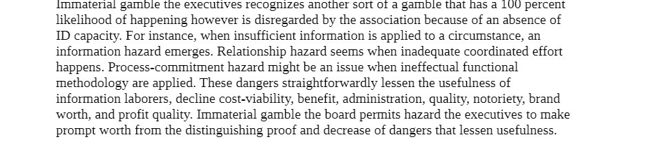 Immaterial gamble the executives recognizes another sort ot a gamble that